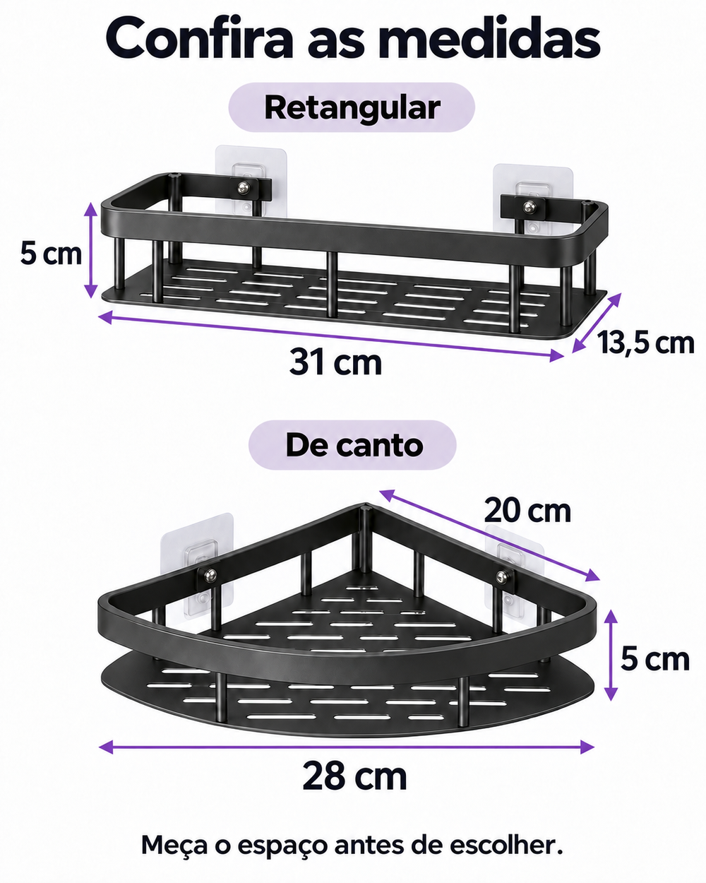 Ilustração das medidas por prateleira: retangular com 31 cm de largura, 13,5 cm de profundidade e 5 cm de altura; de canto com 28 cm na frente, 20 cm na lateral e 5 cm de altura.